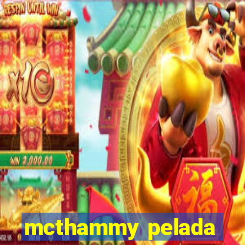 mcthammy pelada